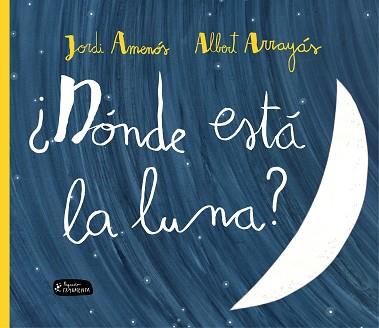 DONDE ESTA LA LUNA? | 9788415518341 | AMENOS,JORDI ARRAYAS,ALBERT