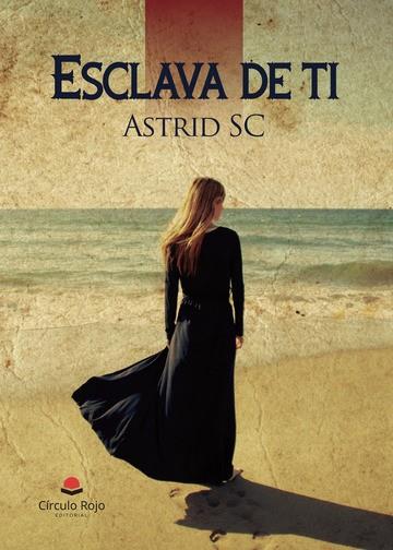 ESCLAVA DE TI  (DIPONIBLE SOTA COMANDA) | 9788413380476 | ASTRID SC