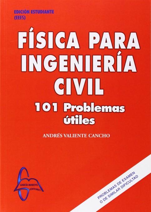 FISICA PARA INGENIERIA CIVIL. 101 PROBLEMAS UTILES | 9788493671204 | VALIENTE CANCHO,ANDRES