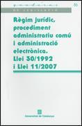 REGIM JURIDIC, PROCEDIMENT ADMINISTRATIU COMU I ADMINISTRACIO ELECTRONICA. LLEI 30/1992 I LLEI 11/2007 | 9788439382720 | ESCOLA D'ADMINISTRACIÓ PÚBLICA DE CATALUNYA