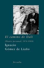 CAMINO DE DALI (DIARIO PERSONAL 1978-1989) | 9788478447305 | GOMEZ DE LIAÑO,IGNACIO