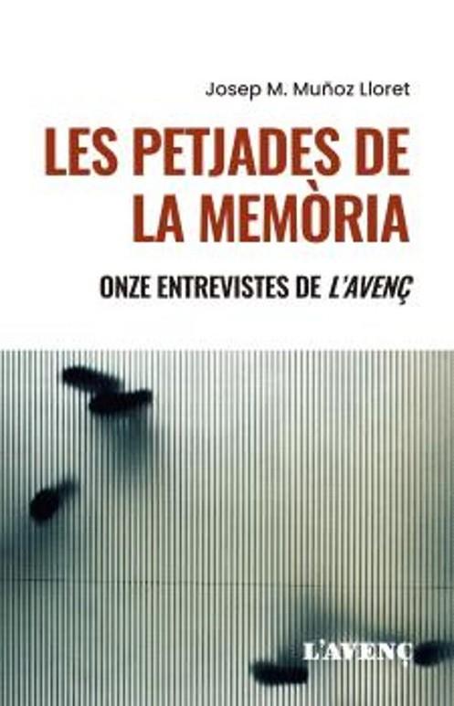 PETJADES DE LA MEMORIA. ONZE ENTREVISTES DE L'AVENÇ | 9788418680397 | MUÑOZ LLORET,JOSEP M