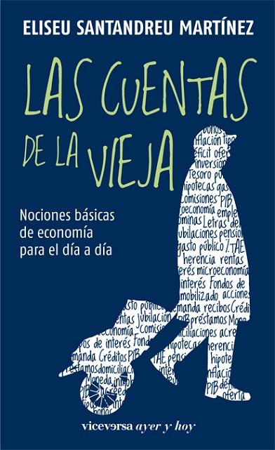 CUENTAS DE LA VIEJA. NOCIONES BASICAS DE ECONOMIA PARA EL DIA A DIA | 9788492819331 | SANTANDREU MARTINEZ,ELISEU