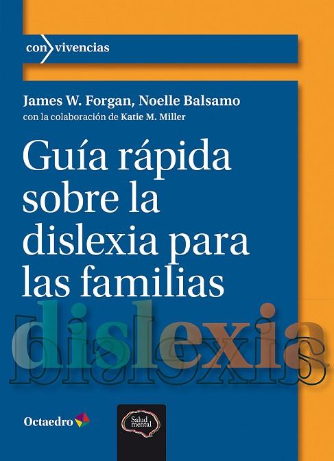 GUÍA RÁPIDA SOBRE LA DISLEXIA PARA LAS FAMILIAS | 9788410282360 | FORGAN, JAMES W. / BALSAMO, NOELLO