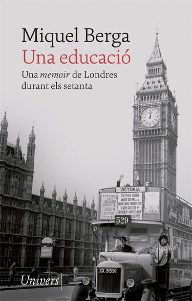 UNA EDUCACIÓ. UNA MEMOIR DE LONDRES DURANT ELS SETANTA | 9788418375859 | BERGA, MIQUEL