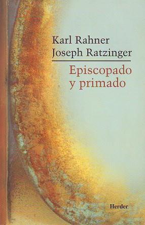 EPISCOPADO Y PRIMADO | 9788425403958 | RATZINGER,JOSEPH,BENEDICTO XVI RAHNER,KARL