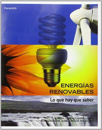 ENERGIAS RENOVABLES. LO QUE HAY QUE SABER | 9788428329682 | ROLDAN VILORIA,JOSE