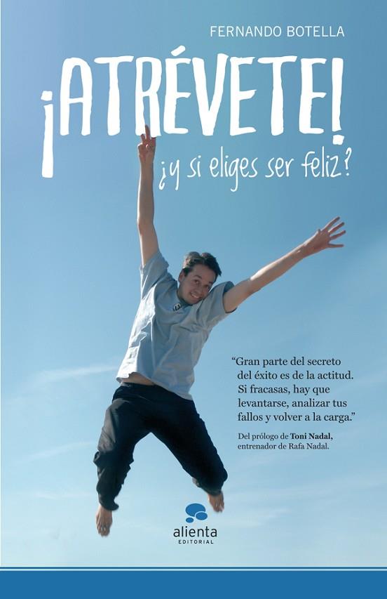 ATREVETE! Y SI ELIGES SER FELIZ? | 9788415320234 | BOTELLA,FERNANDO