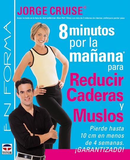 8 MINUTOS POR LA MAÑANA PARA REDUCIR CADERAS Y MUSLOS | 9788479025762 | CRUISE,JORGE