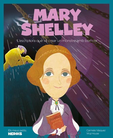 MARY SHELLEY. L'ESCRIPTORA QUE VA CREAR UN MONSTRE AMB BON COR | 9788418139062 | VÁSQUEZ, CARMELA