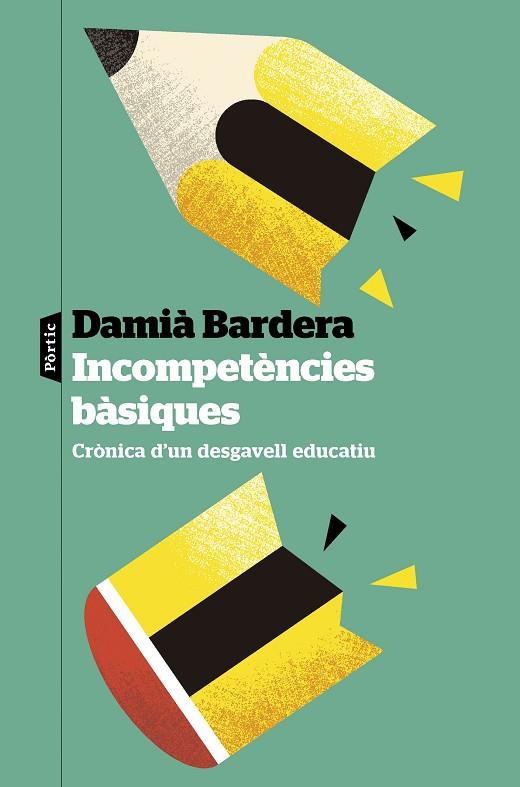 INCOMPETÈNCIES BÀSIQUES CRÒNICA D'UN DESGAVELL EDUCATIU | 9788498095784 | BARDERA, DAMIÀ