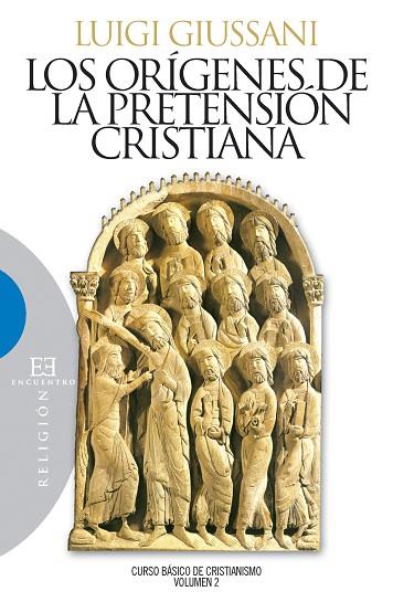 ORIGENES DE LA PRETENSION CRISTIANA. CIRSO BASICO DE RELIGION CRISTIANA 2 | 9788474902273 | GIUSSANI,LUIGI