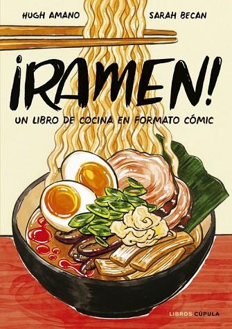 ¡RAMEN!. UN LIBRO DE COCINA EN FORMATO COMIC | 9788448026752 | AMANO Y SARAH BECAN, HUGH