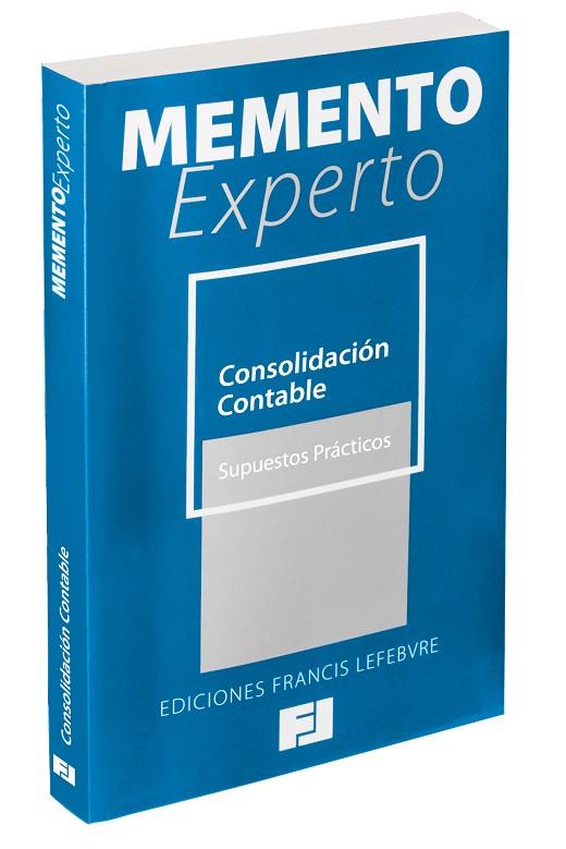 MEMENTO EXPERTO CONSOLIDACION CONTABLE: SUPUESTOS PRACTICOS | 9788416268405 | FRANCIS LEFEBVRE