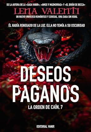 DESEOS PAGANOS: ÉL HABÍA RENEGADO DE LA LUZ. ELLA NO TEMÍA A SU OSCURIDAD (LA ORDEN DE CAIN 7) | 9788417932947