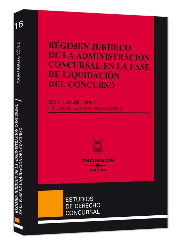 REGIMEN JURIDICO DE LA ADMINISTRACION CONCURSAL EN LA FASE DE LIQUIDACION DEL CONCURSO | 9788447031474 | HUALDE LOPEZ,IBON