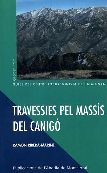 TRAVESSIES PEL MASSIS DEL CANIGO | 9788484154709 | RIBERA-MARINE,RAMON