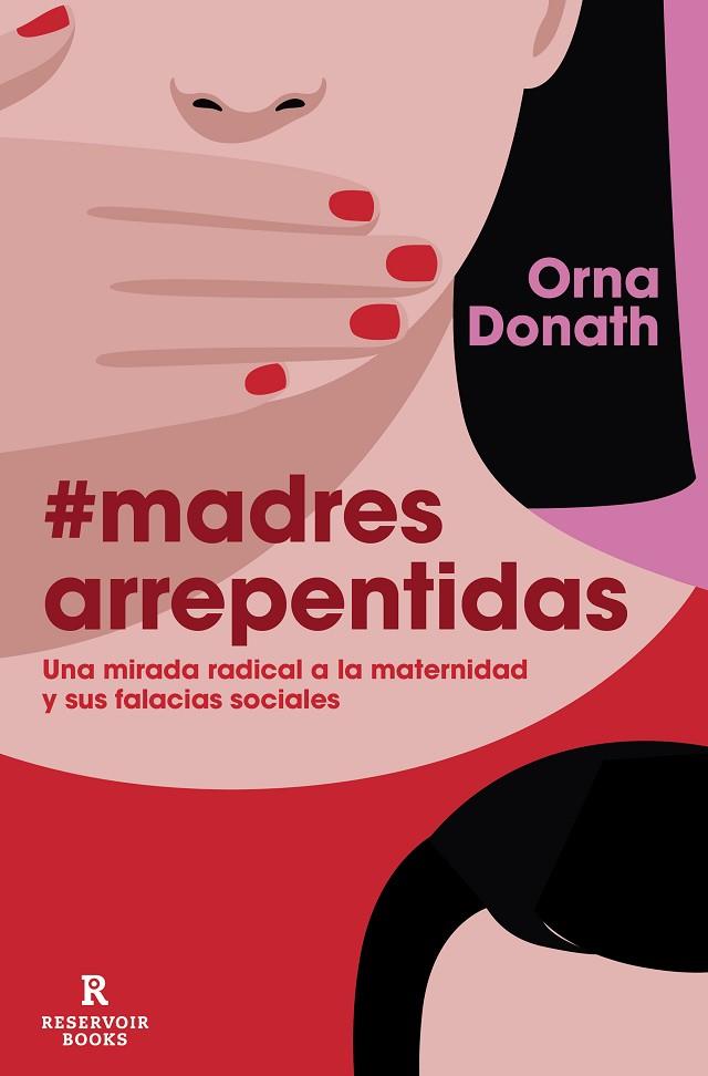 MADRES ARREPENTIDAS. UNA MIRADA RADICAL A LA MATERNIDAD Y SUS FALACIAS SOCIALES | 9788418052040 | DONATH, ORNA