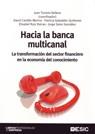 HACIA LA BANCA MULTICANAL. LA TRANSFORMACION DEL SECTOR FINANCIERO EN LA ECONOMIA DEL CONOCIMIENTO | 9788473566377 | TORRENT-SELLENS,JOAN