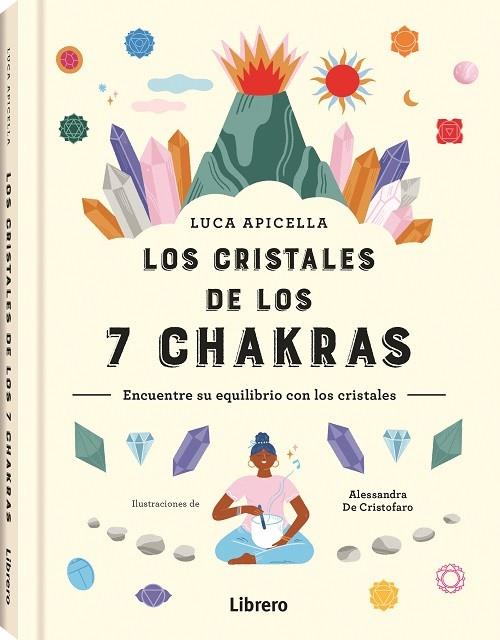 LOS CRISTALES DE LOS 7 CHAKRAS. ENCUENTRE SU EQUILIBRIO CON LOS CRISTALES | 9789463598705 | DE CRISTOFARO, ALESSANDRA