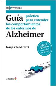 GUIA PRACTICA PARA ENTENDER LOS COMPORTAMIENTOS DE LOS ENFERMOS DE ALZHEIMER | 9788499211787 | VILA MIRAVET,JOSEP