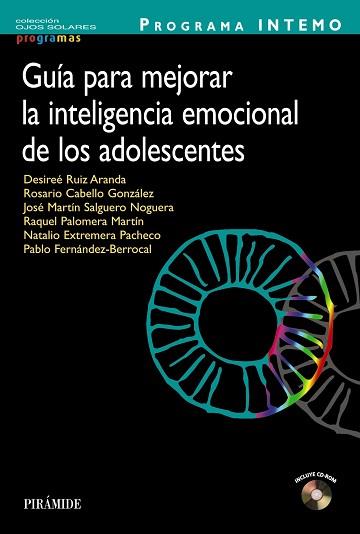 GUIA PARA MEJORAR LA INTELIGENCIA EMOCIONAL DE LOS ADOLESCENTES | 9788436828658 | RUIZ ARANDA,DESIREE CABELLO GONZALEZ,ROSARIO SALGUERO NOGUERA,JOSE MARTIN