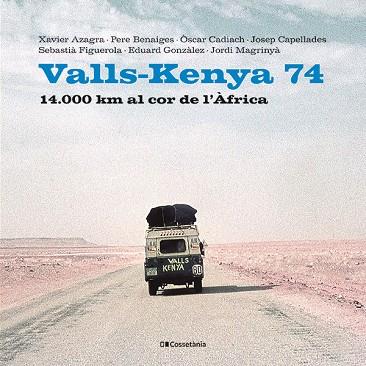 VALLS-KENYA 74. 14.000 KM AL COR DE L'ÀFRICA | 9788413564494 | AUTORS, DIVERSOS