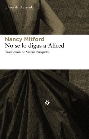 NO SE LO DIGAS A ALFRED | 9788492663033 | MITFORD,NANCY