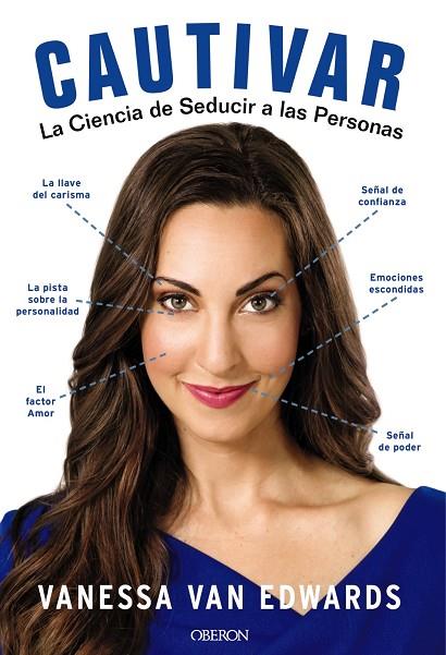 CAUTIVAR. LA CIENCIA DE SEDUCIR A LAS PERSONAS | 9788441540002 | VAN EDWARDS, VANESSA