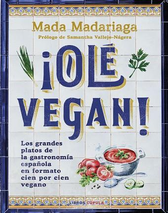 ¡OLÉ VEGAN!  | 9788448041311 | MADARIAGA, MADA