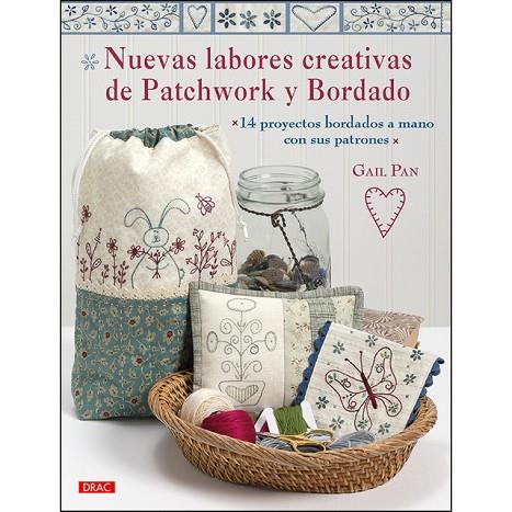 NUEVAS LABORES CREATIVAS DE PATCHWORK Y BORDADO. 14 PROYECTOS BORDADOS A MANO CON SUS PATRONES | 9788498746129 | PAN, GAIL