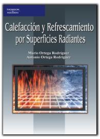 CALEFACCION Y REFRESCAMIENTO POR SUPERFICIES RADIANTES | 9788428327411 | ORTEGA RODRIGUEZ,MARIO ORTEGA RODRIGUEZ,ANTONIO