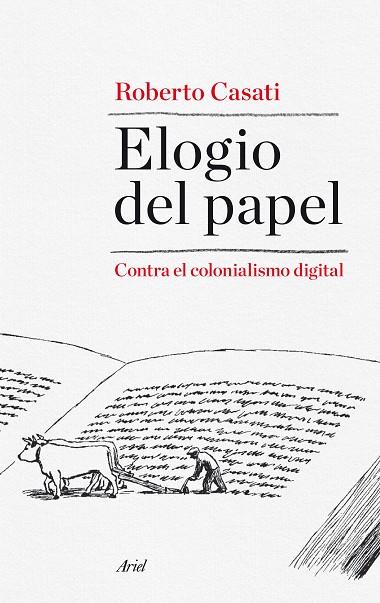 ELOGIO DEL PAPEL. CONTRA EL COLONIALISMO DIGITAL | 9788434419193 | CASATI,ROBERTO