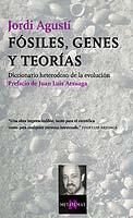 FOSILES GENES Y TEORIAS.DICCIONARIO HETERODOXO DE LA EVOLUCION | 9788483108628 | AGUSTI,JORDI