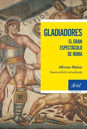 GLADIADORES. EL GRAN ESPECTÁCULO DE ROMA | 9788434427877 | MAÑAS, ALFONSO