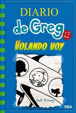 DIARIO DE GREG 12. VOLANDO VOY | 9788427209824 | KINNEY , JEFF