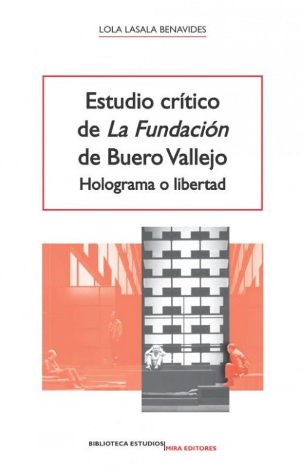 ESTUDIO CRÍTICO DE LA FUNDACIÓN DE BUERO VALLEJO | 9788484654865 | LASALA BENAVIDES, LOLA