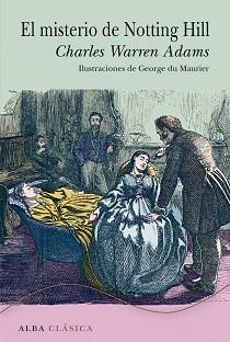 MISTERIO DE NOTTING HILL | 9788490651100 | MAURIER,GEORGE DU WARREN ADAMS,CHARLES