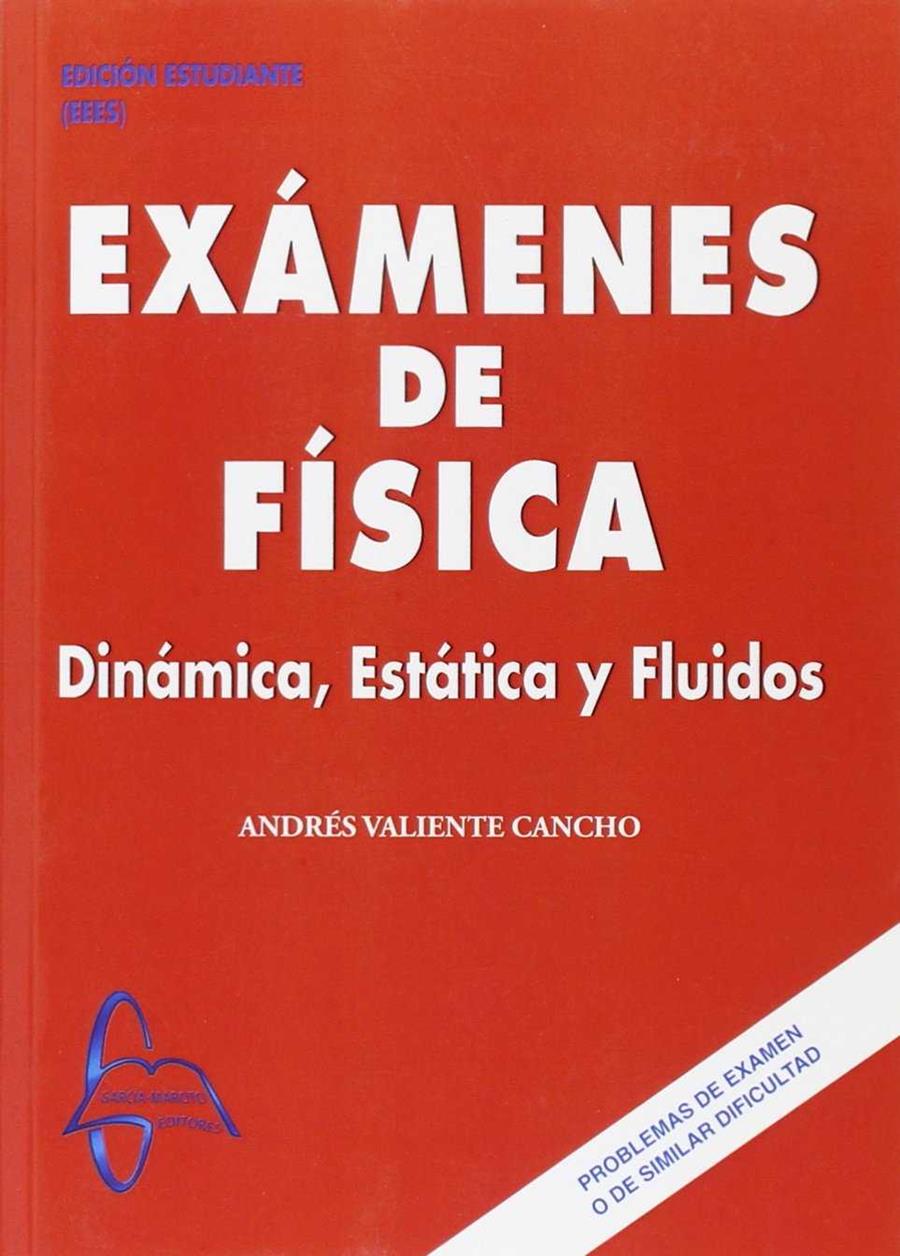 EXAMENES DE FISICA. DINAMICA, ESTATICA Y FLUIDOS | 9788415793090 | VALIENTE CANCHO,ANDRES