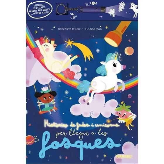 HISTORIES DE FADES I UNICORNS PER LLEGIR A LES FOSQUES - LLANTERNA MAGICA | 9788410514119