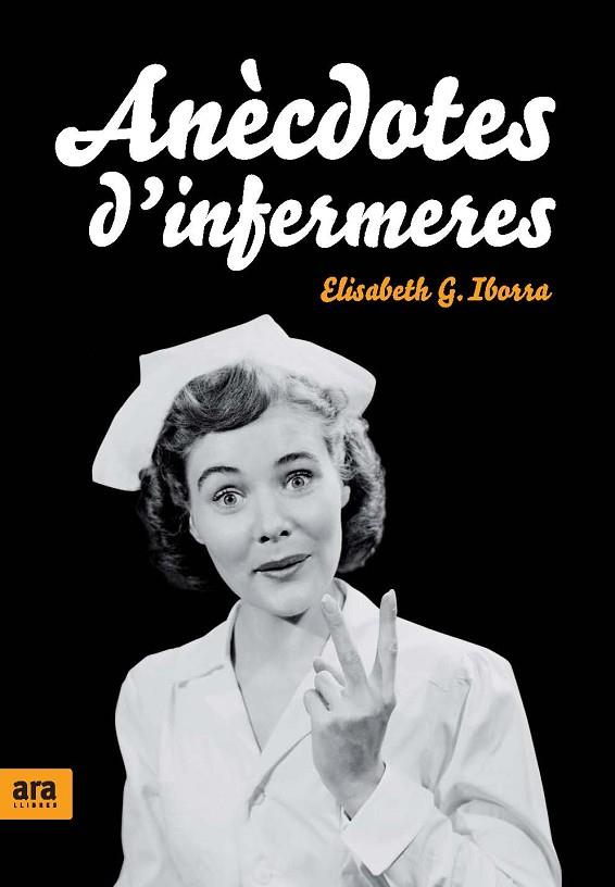 ANECDOTES D,INFERMERES | 9788492406609 | IBORRA,ELISABETH G.