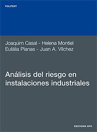 ANALISIS DEL RIESGO EN INSTALACIONES INDUSTRIALES | 9788483012277 | CASAL,JOAQUIM MONTIEL,HELENA PLANAS,EULALIA VILCHEZ,JUAN A.