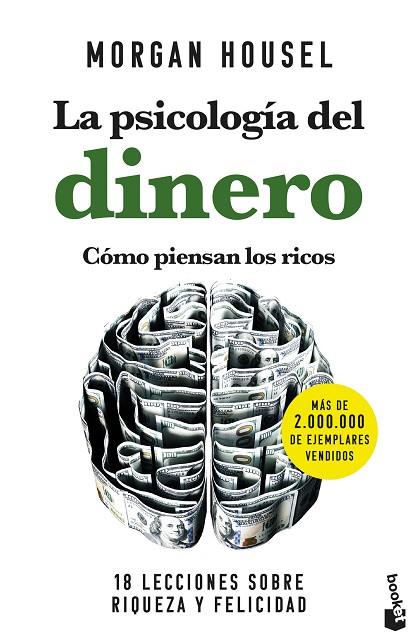 LA PSICOLOGÍA DEL DINERO. CÓMO PIENSAN LOS RICOS. 18 LECCIONES SOBRE RIQUEZA Y FELICIDAD. | 9788408268130 | HOUSEL, MORGAN