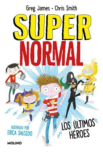 LOS ÚLTIMOS HÉROES (SUPERNORMAL 4) | 9788427218666 | JAMES, GREG/SMITH, CHRIS