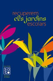 RECUPEREM ELS JARDINS ESCOLARS | 9788480638746 | INSTITUTO MUNICIPAL DE EDUCACIÓN (BARCELONA), EQUIP D'EDUCACIÓ EN VALORS