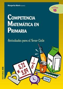 COMPETENCIA MATEMATICA EN PRIMARIA. ACTIVIDADES PARA EL TERCER CICLO | 9788498425819 | MARIN,MARGARITA