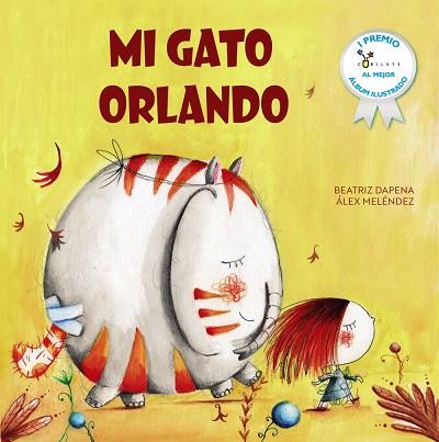 MI GATO ORLANDO (PREMIO CUBILETE AL MEJOR ALBUM ILUSTRADO) | 9788469642900 | MELÉNDEZ, ÁLEX / DAPENA, BEATRIZ