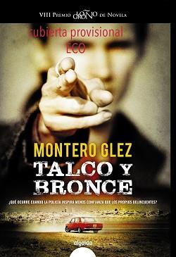 TALCO Y BRONCE (VIII PREMIO LOGROÑO DE NOVELA) | 9788490677131 | GLEZ,MONTERO