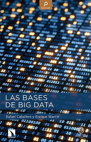 BASES DE BIG DATA | 9788490970867 | MARTIN,ENRIQUE CABALLERO,RAFAEL