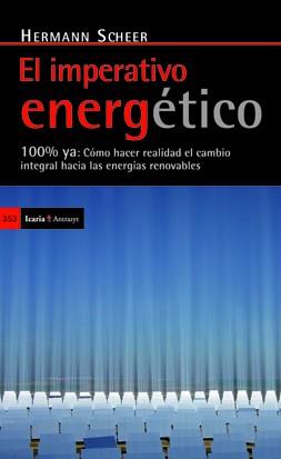 IMPERATIVO ENERGETICO. 100% YA: COMO HACER REALIDAD EL CAMBIO INTEGRAL HACIA LAS ENERGIAS RENOVABLES | 9788498883541 | SCHEER,HERMANN